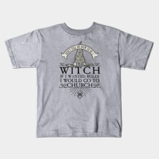 Don't tell me how to be a witch Kids T-Shirt